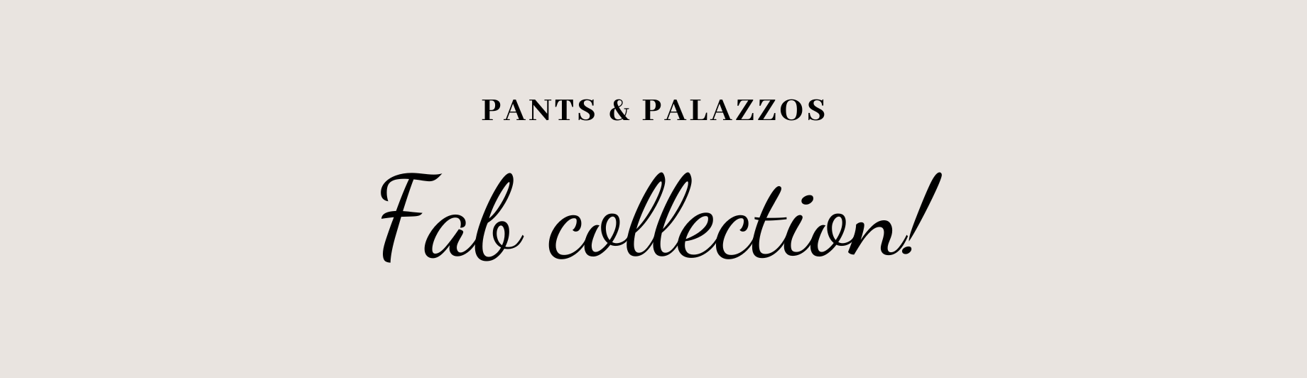 Pants & Palazzos